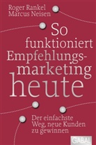 Neisen, Marcus Neisen, Markus Neisen, Ranke, Roge Rankel, Roger Rankel - So funktioniert Empfehlungsmarketing heute