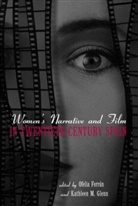 Kathleen Glenn, Kathleen M. Glenn, GLENN KATHLEEN M, Ofelia Ferrán, Kathleen Glenn, Kathleen M. Glenn - Women''s Narrative and Film in 20th Century Spain