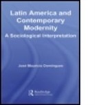 Jose Mauricio Domingues, José Maurício Domingues, Jose Mauricio (University Research Inst Domingues - Latin America and Contemporary Modernity
