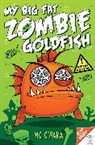 Mo Hara, Mo O Hara, O&amp;apos, Mo O'Hara, Mo O''hara - My Big Fat Zombie Goldfish