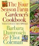 Eliot Coleman, Barbara Damrosch, Barbara Coleman Damrosch - Four Season Farm Gardener's Cookbook