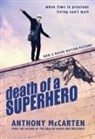 Anthony McCarten - Death of a Superhero Film Tie-In