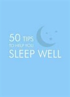 Anna Barnes - 50 Tips to Help You Sleep Well