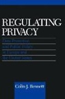 Colin Bennett, Colin J. Bennett - Regulating Privacy