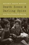 Beverly Deepe Keever, KEEVER BEVERLY DEEPE - Death Zones and Darling Spies
