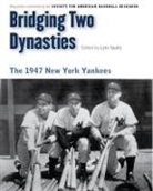Society For American Baseball Research, Society for American Baseball Research (, Society for American Baseball Research (Sabr), Lyle Spatz, SPATZ LYLE, Maurice Bouchard... - Bridging Two Dynasties
