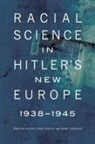 Anton Weiss Wendt, WEISS WENDT ANTON YEOMANS RORY, Anton Yeomans Weiss-Wendt, Anton Weiss-Wendt, Rory Yeomans - Racial Science in Hitler''s New Europe, 1938-1945