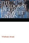 Yitzhak Arad, Arad Yitzhak - Holocaust in the Soviet Union