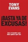 Tony Evans - Basta YA de Excusas