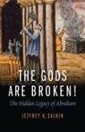 Jeffrey K Salkin, Jeffrey K. Salkin, SALKIN JEFFREY K - Gods Are Broken!