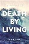 N D Wilson, N. D. Wilson, WILSON N D - Death By Living