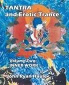 John Ryan Haule - Tantra & Erotic Trance