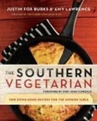 Justin Burks, Justin Fox Burks, Justin/ Lawrence Burks, Amy Lawrence - The Southern Vegetarian Cookbook