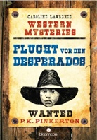 Caroline Lawrence - Western Mysteries - Flucht vor den Desperados