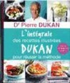 Dr. Pierre Dukan, Bernard Radvaner - Todas las recetas de Dukan ilustradas