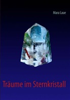 Mara Laue - Träume im Sternkristall