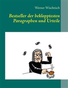 Werner Wischtisch - Bestseller der beklopptesten Paragraphen und Urteile