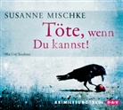 Susanne Mischke, Uve Teschner - Töte, wenn Du kannst!, 5 Audio-CD (Audio book)