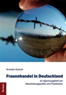 Annette Huland - Frauenhandel in Deutschland