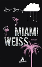 Dave Barry - Miami Weiß