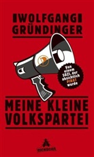 Wolfgang Gründinger - Meine kleine Volkspartei