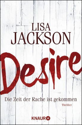 Lisa Jackson - Desire - Die Zeit der Rache ist gekommen. Thriller