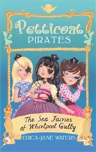 Erica Jane Waters, Erica-Jane Waters - Petticoat Pirates: The Sea Fairies of Whirlpool Gully