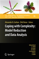 Alexander N. Gorban, Alexande N Gorban, Alexander N Gorban, ROOSE, Roose, Dirk Roose - Coping with Complexity: Model Reduction and Data Analysis