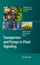 Marku Geisler, Markus Geisler, Venema, Venema, Kees Venema - Transporters and Pumps in Plant Signaling