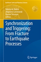 Zbignie Czechowski, Zbigniew Czechowski, Valerio de Rubeis, Valerio Rubeis, Valerio de Rubeis, Roman Teisseyre - Synchronization and Triggering: from Fracture to Earthquake Processes