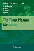 Angus S. Murphy, Wend Peer, Wendy Peer, Burkhard Schulz - The Plant Plasma Membrane