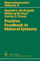 Donald DeAngelis, Donald L DeAngelis, Donald L. DeAngelis, Wilfried Post, Wilfried M Post, Wilfried M. Post... - Positive Feedback in Natural Systems