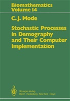 C J Mode, C. J. Mode, C.J. Mode, Dr. Charles J. Mode - Stochastic Processes in Demography and Their Computer Implementation