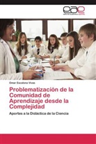 Omar Escalona Vivas - Problematización de la Comunidad de Aprendizaje desde la Complejidad