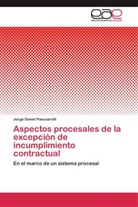 Jorge Daniel Pascuarelli - Aspectos procesales de la excepción de incumplimiento contractual