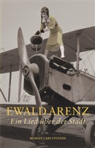 Ewald Arenz, Ewald Ewald Arenz - Ein Lied über der Stadt