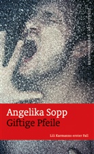 Angelika Angelika Sopp, Angelika Sopp - Giftige Pfeile