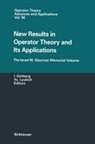 I. Gohberg, Israe Gohberg, Israel Gohberg, I Lyubich, I Lyubich, Yu. Lyubich... - New Results in Operator Theory and its Applications