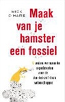 Mick O Hare, Mick O'Hare - Maak van je hamster een fossiel