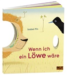 Isabel Pin - Wenn ich ein Löwe wäre