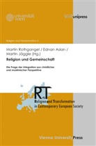 Ednan Aslan, Martin Jäggle, Martin Rothgangel, Edna Aslan, Ednan Aslan, Martin Jäggle... - Religion und Gemeinschaft