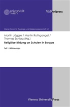 Mart Jäggle, Martin Rothgangel, Thomas Schlag, Karl Baier, Christian Danz, Martin Jäggle... - Religiöse Bildung an Schulen in Europa. Tl.1