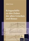 Albert Tenne - Die Kriegsschiffe der Griechen und Römer