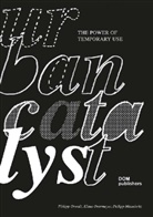 P Misselwitz, Philipp Misselwitz, Philipp Oswalt, Klaus Overmeyer - Urban Catalyst, English Edition