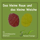 Theresia Friesinger - Das kleine Raue und das kleine Weiche