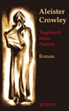 Aleister Crowley - Tagebuch eines Narren
