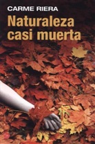 Carme Riera - Naturaleza Casi Muerta