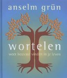 Anselm Grun - Wortelen