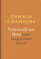 Oswald Chambers - Vertrouwd met Hem