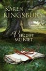 Karen Kingsbury - Vergeet mij niet